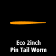 ECO 2″ Pin Tail Worm （エコ 2″ピンテールワーム）