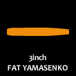 3″FAT YAMASENKO （3″ファットヤマセンコー）