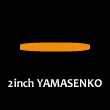 ECO 2″YAMASENKO （エコ 2″ヤマセンコー）