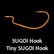 SUGOI HOOK （スゴイフック） / TINY SUGOI HOOK (タイニースゴイフック)