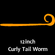 12″ Curly Tail Worm (12″カーリーテールワーム)